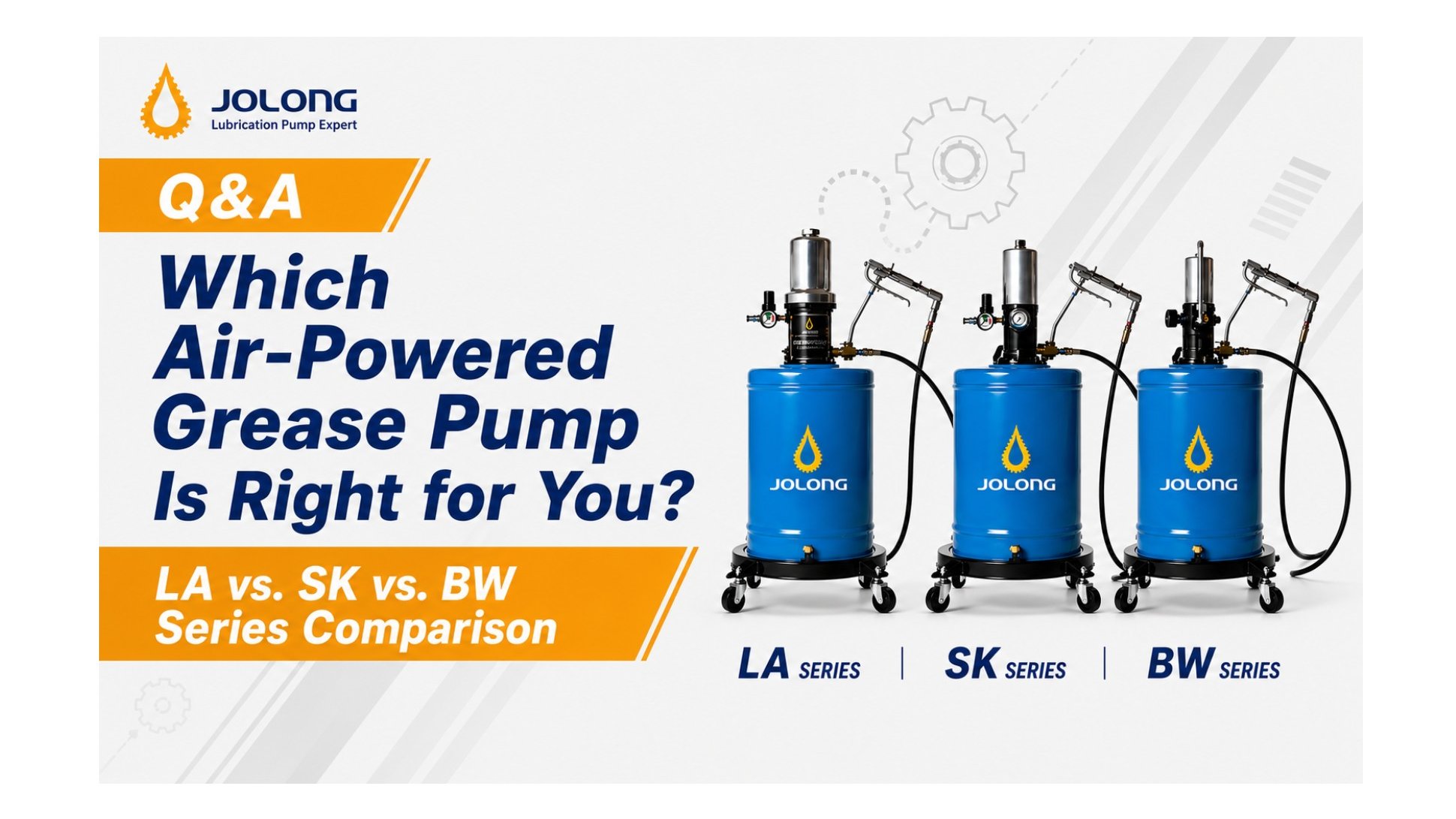 LA vs SK vs BW — Which Air-Powered Grease Pump Is Right for You?